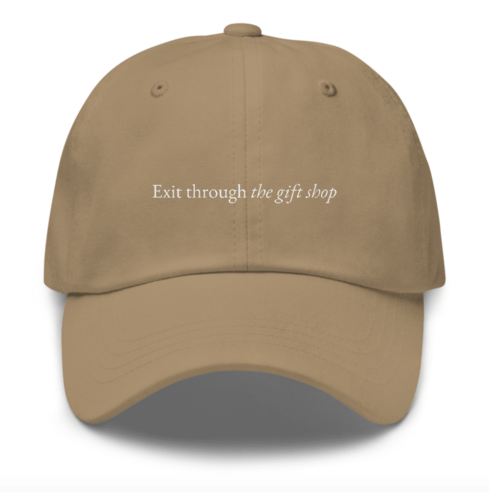 Exit through the gift shop baseball hat